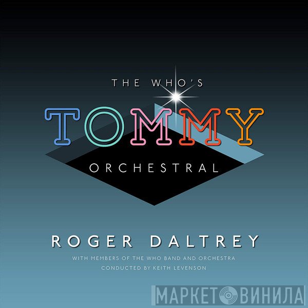 Roger Daltrey  - The Who‘s Tommy Orchestral