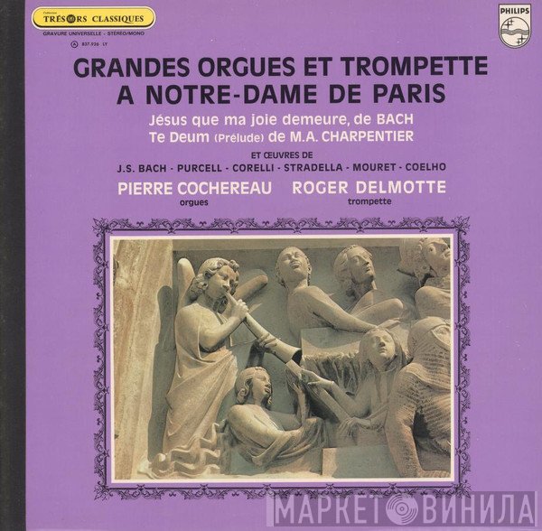 Roger Delmotte, Pierre Cochereau - Grandes Orgues Et Trompette À Notre-Dame De Paris