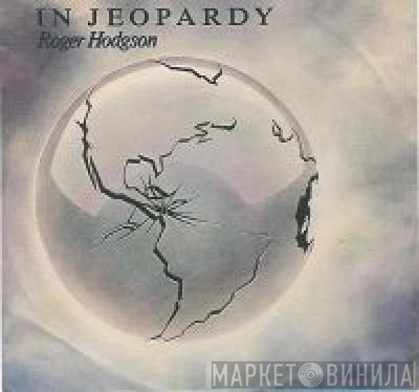 Roger Hodgson  - In Jeopardy