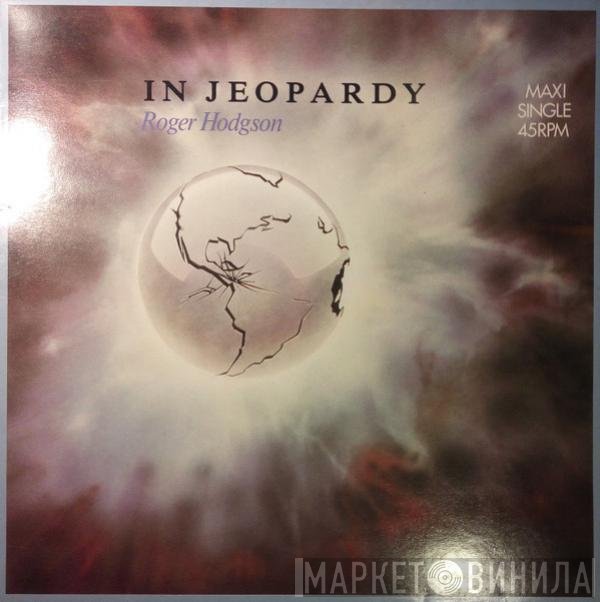 Roger Hodgson  - In Jeopardy