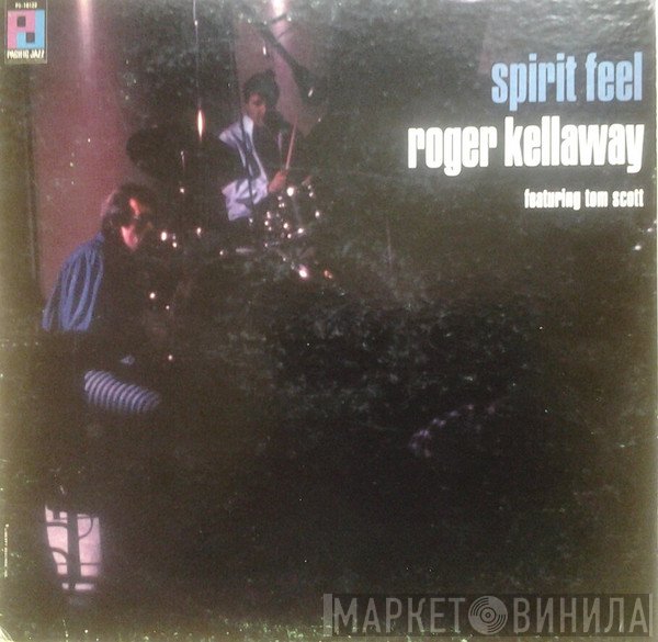 Roger Kellaway Featuring Tom Scott  - Spirit Feel