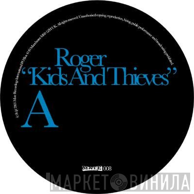 Roger  - Kids And Thieves