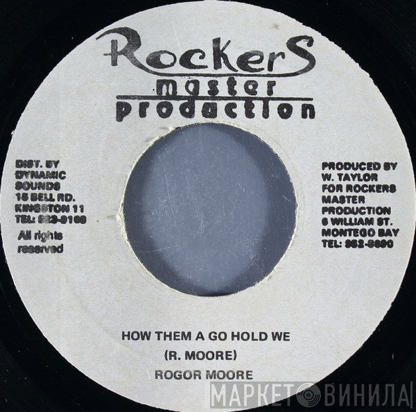 Roger Moore  - How Them A Go Hold We