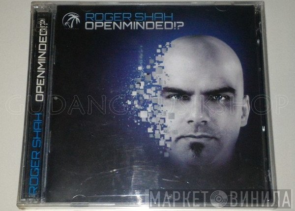 Roger P. Shah  - Openminded!?