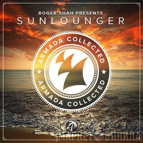 Roger P. Shah Presents Sunlounger  - Armada Collected