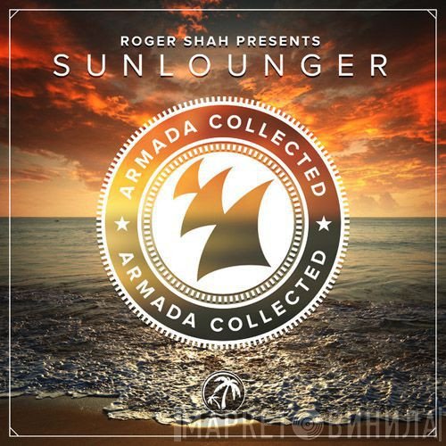 Roger P. Shah Presents Sunlounger  - Armada Collected