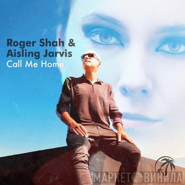 Roger P. Shah & Aisling Jarvis  - Call Me Home