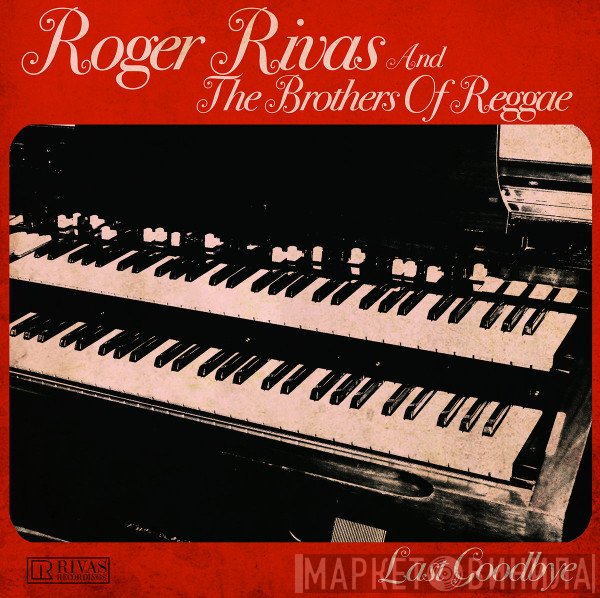 Roger Rivas And The Brothers Of Reggae  - Last Goodbye