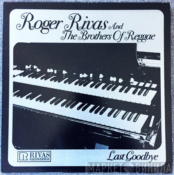 Roger Rivas And The Brothers Of Reggae  - Last Goodbye