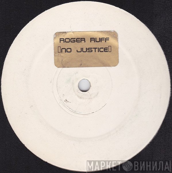 Roger Ruff  - No Justice