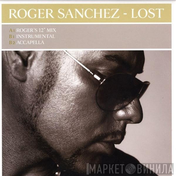 Roger Sanchez  - Lost