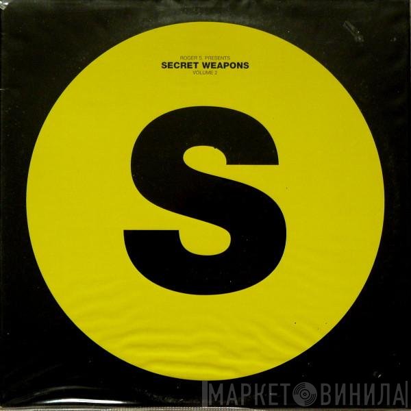 Roger Sanchez - Secret Weapons Volume 2