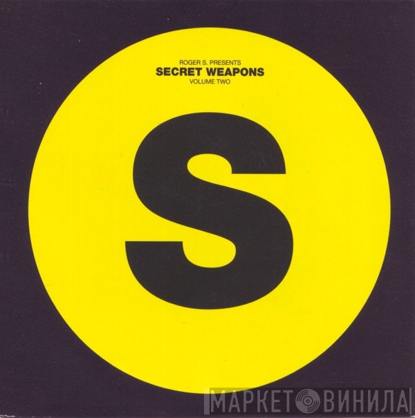 Roger Sanchez  - Secret Weapons Volume Two