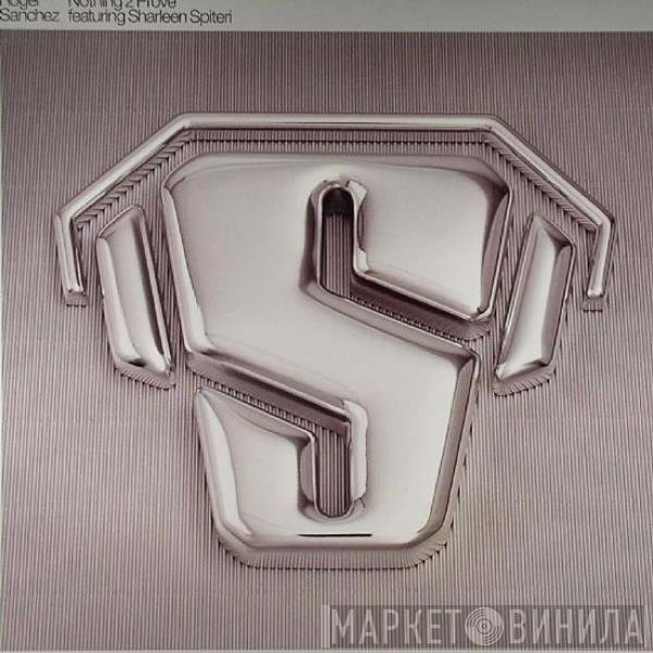 Roger Sanchez, Sharleen Spiteri - Nothing 2 Prove