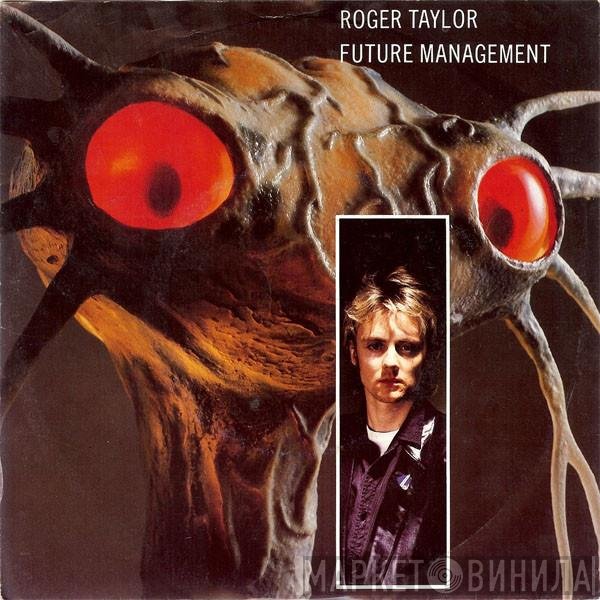 Roger Taylor  - Future Management