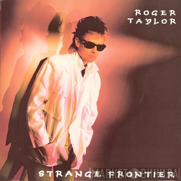 Roger Taylor - Strange Frontier