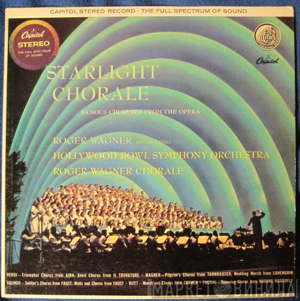 Roger Wagner Conducting The Roger Wagner Chorale And The Hollywood Bowl Symphony Orchestra  - Starlight Chorale