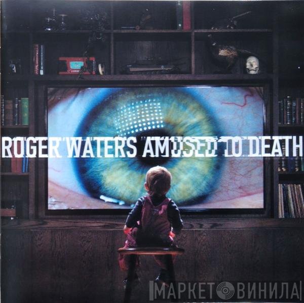 Roger Waters - Amused To Death