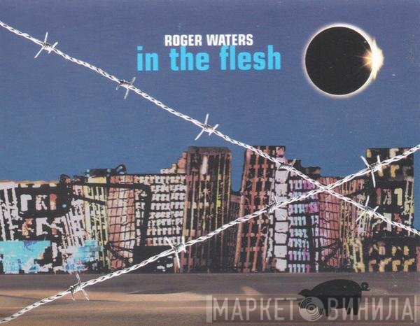 Roger Waters  - In The Flesh
