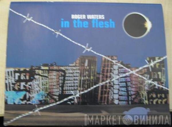 Roger Waters  - In The Flesh