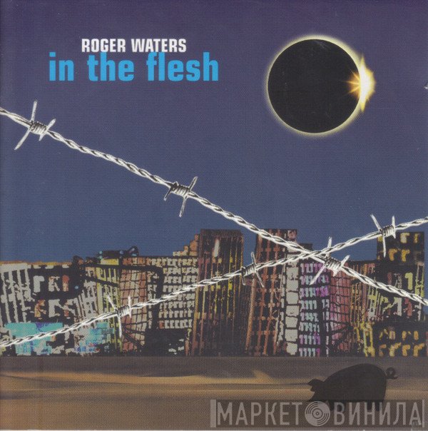 Roger Waters  - In The Flesh