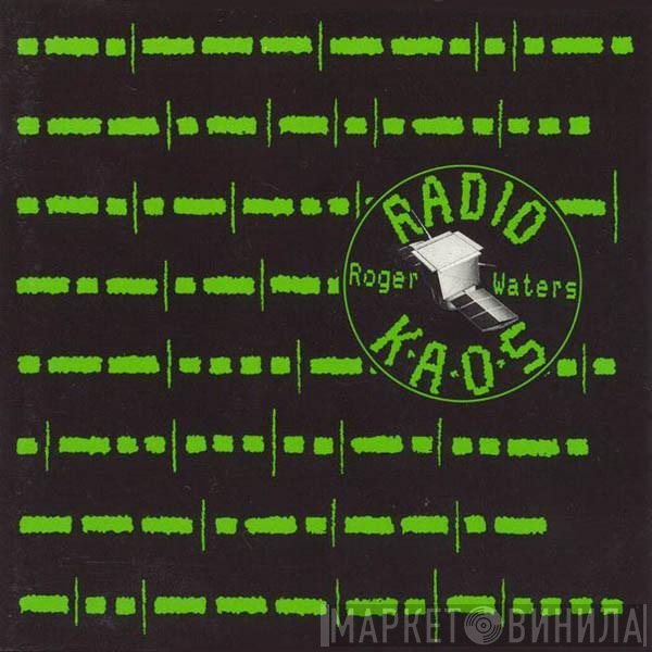 Roger Waters - Radio K.A.O.S