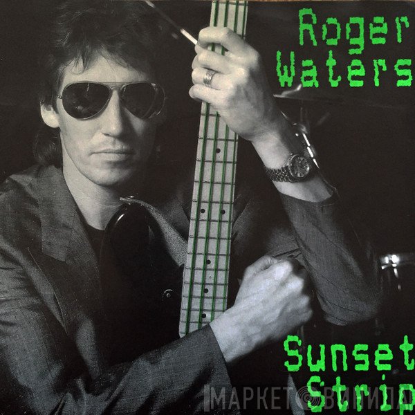 Roger Waters  - Sunset Strip
