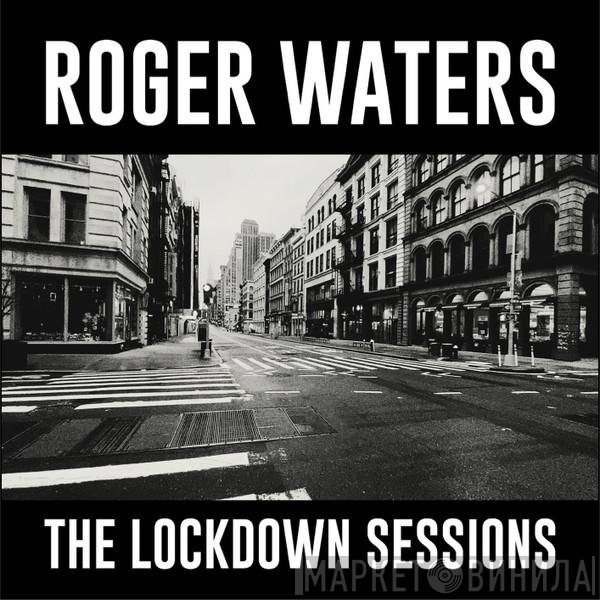 Roger Waters  - The Lockdown Sessions