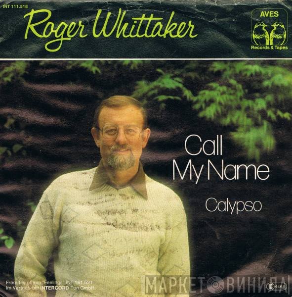Roger Whittaker  - Call My Name