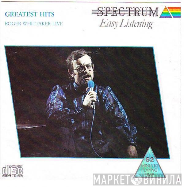 Roger Whittaker - Greatest Hits - Live