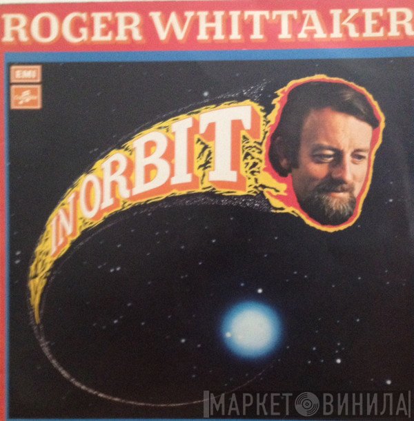 Roger Whittaker  - In Orbit