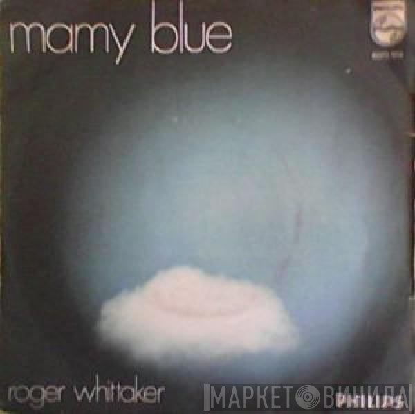 Roger Whittaker  - Mamy Blue