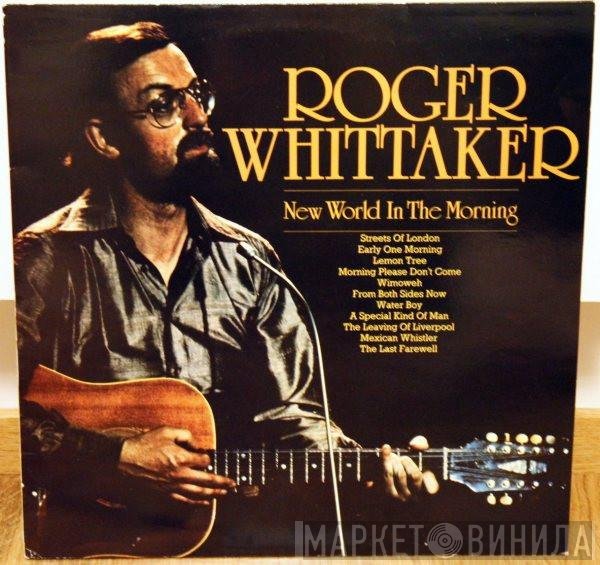 Roger Whittaker  - New World In The Morning