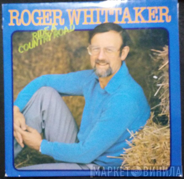 Roger Whittaker  - Ride A Country Road