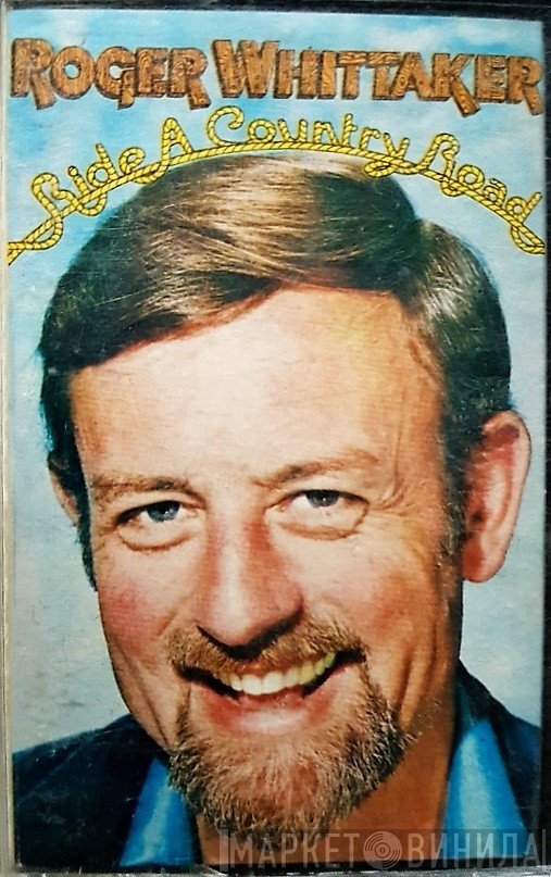 Roger Whittaker  - Ride A Country Road