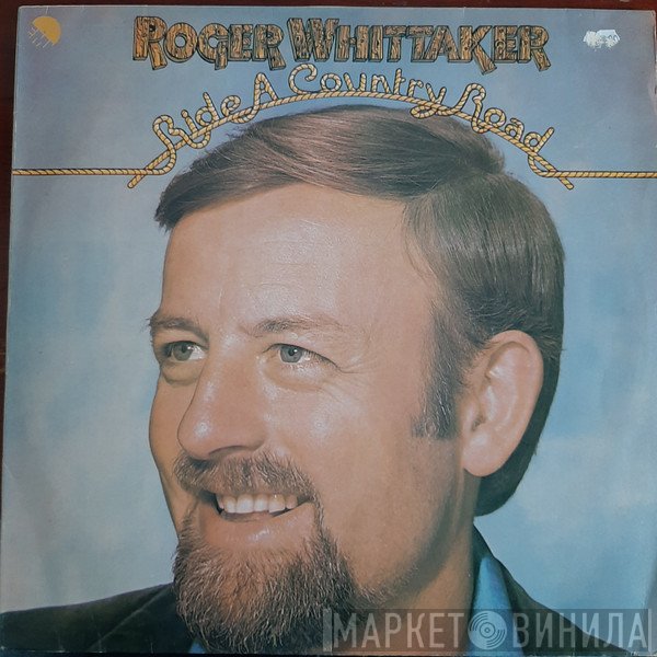 Roger Whittaker  - Ride A Country Road