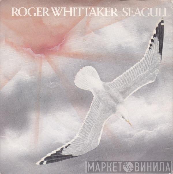 Roger Whittaker  - Seagull