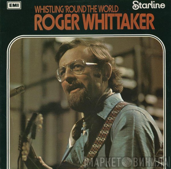Roger Whittaker - Whistling 'Round The World