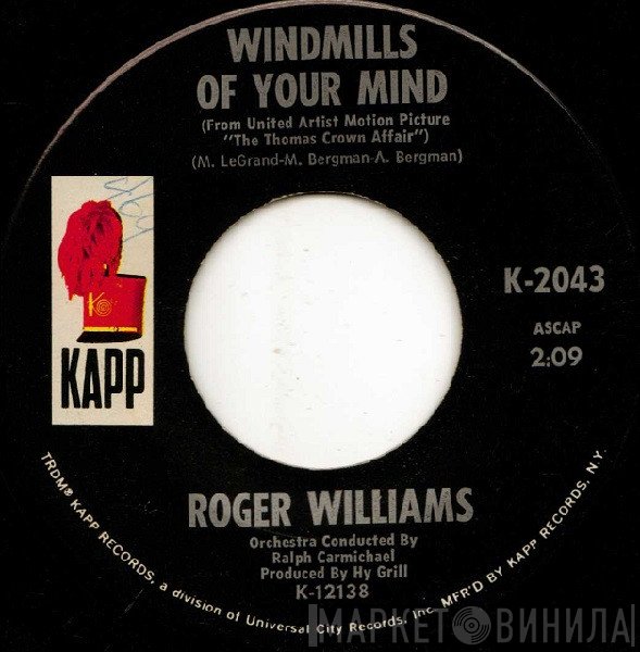 Roger Williams  - Windmills Of Your Mind / Fill The World With Love