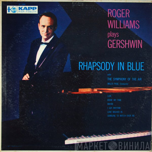 Roger Williams , Symphony Of The Air, Willis Page - Roger Williams Plays Gershwin Rhapsody In Blue
