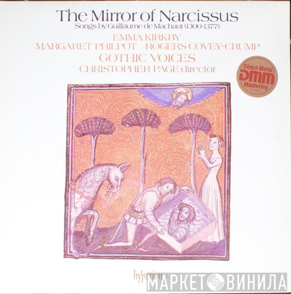 Rogers Covey-Crump, Guillaume de Machaut, Emma Kirkby, Christopher Page, Gothic Voices , Margaret Philpot - The Mirror Of Narcissus (Songs By Guillaume de Machaut (1300-1377))
