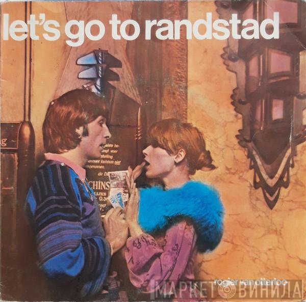 Rogier Van Otterloo  - Let's Go To Randstad