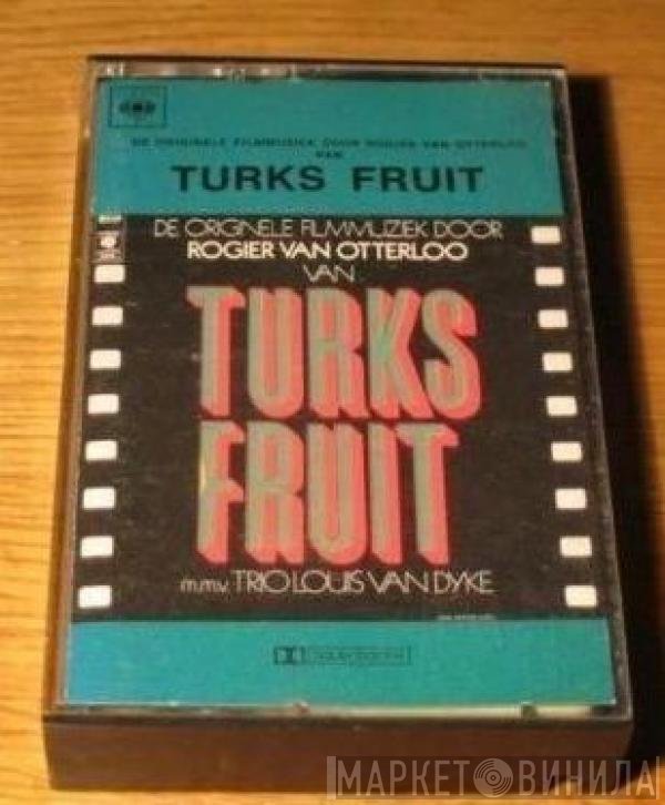 Rogier Van Otterloo M.m.v. Louis Van Dyke Trio  - Turks Fruit