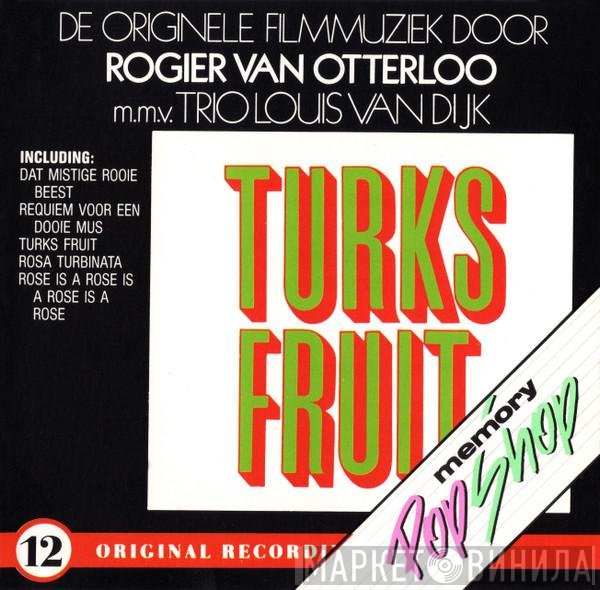 Rogier Van Otterloo m.m.v. Louis Van Dyke Trio  - Turks Fruit