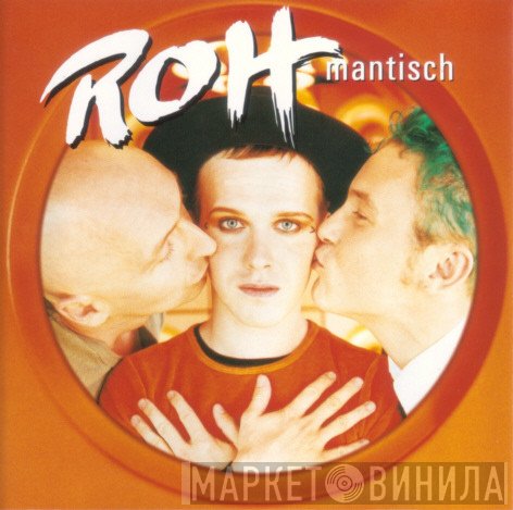 Roh  - Rohmantisch