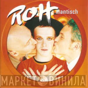 Roh  - Rohmantisch