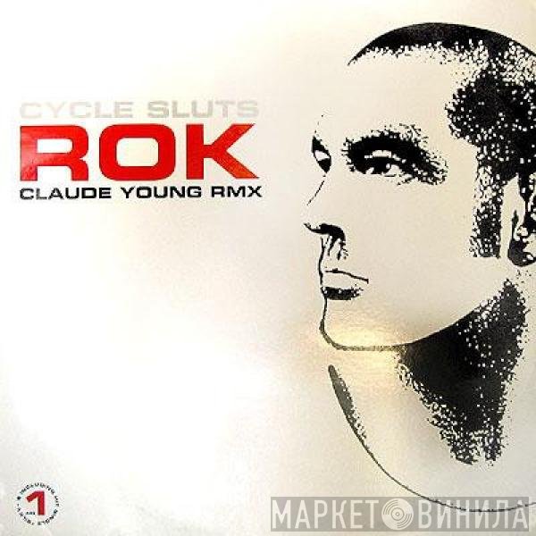 Rok  - Cycle Sluts (Claude Young Rmx)