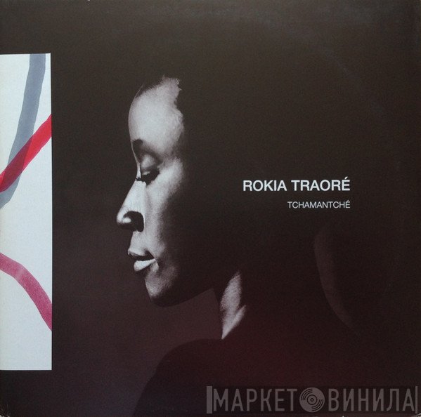 Rokia Traoré - Tchamantché