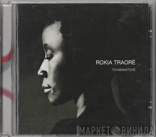 Rokia Traoré  - Tchamantché
