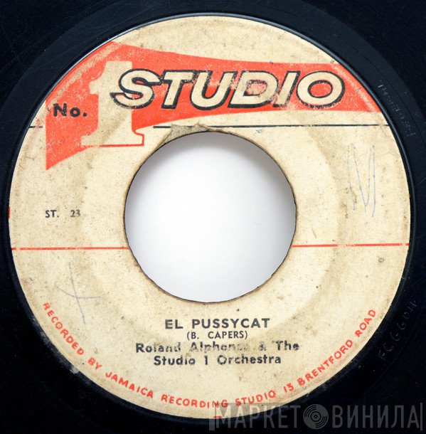Roland Alphonso, Lord Brynner, The Studio One Orchestra - El Pussycat / Tiger In The Tank